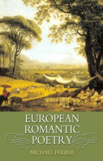 European Romantic Poetry - Michael Ferber