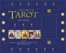 The Art of Tarot [With 78 Tarot Cards and Silk Cloth] - Liz Dean