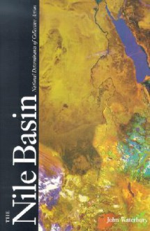 The Nile Basin: National Determinants of Collective Action - John Waterbury