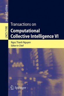 Transactions on Computational Collective Intelligence VI - Ngoc Thanh Nguyen