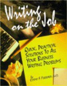 Writing on the Job: Quick, Practical Solutions to All Your Business Writing Problems - Cos Ferrara