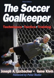 The Soccer Goalkeeper - Joe Luxbacher, Gene Klein