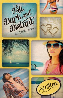 Tall, Dark and Distant - Julie Fison