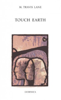 Touch Earth (Essential Poets Series) - M. Travis Lane