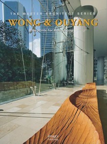 Wong & Ouyang: Blueprints for Hong Kong - Images Publishing, Robyn Beaver