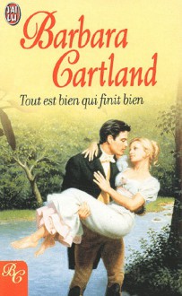 Tout est bien qui finit bien - Barbara Cartland, Anne Busnel