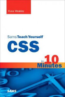 Sams Teach Yourself CSS in 10 Minutes - Andy Budd