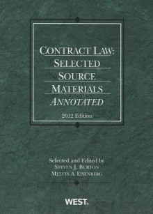 Contract Law: Selected Source Materials Annotated - Steven J Burton, Melvin A Eisenberg