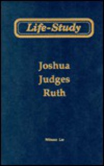 Life-Study of Joshua, Judges and Ruth - Witness Lee