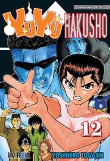 Yu Yu Hakusho #12: Comienza la última pelea!! (YuYu Hakusho, #12) - Yoshihiro Togashi, Agustín Gómez Sanz