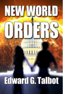 New World Orders - Edward G. Talbot