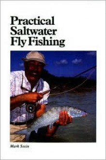 Practical Saltwater Fly Fishing - Mark Sosin