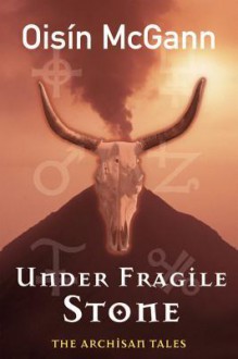 Under Fragile Stone - Oisin McGann