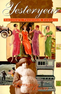 Yesteryear: American's Twentieth Century - Lorraine Massey