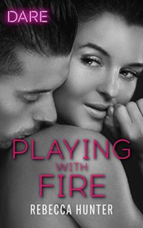 Playing with Fire - Rebecca Hunter