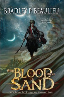 With Blood Upon the Sand - Bradley P. Beaulieu
