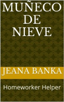 Muñeco de nieve (Homeworker Helper) - Jeana Banka, M.D. Jones