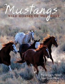 Mustangs: Wild Horses of the West - Marie-Luce Hubert