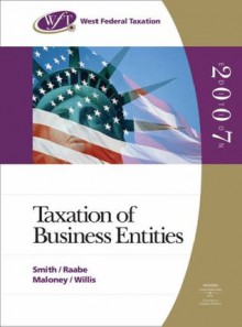 West Federal Taxation 2007: Taxation of Business Entities (with RIA Checkpoint Access Card and TurboTax Business) - William A. Raabe
