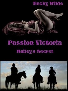 Passion Victoria Hailey's Secret - Becky Wilde, Licia Zegar