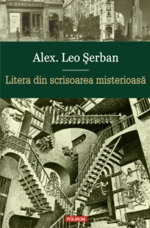 Litera din scrisoarea misterioasa - Alex. Leo Șerban