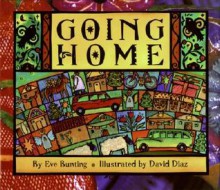 Going Home - Eve Bunting, David Diaz