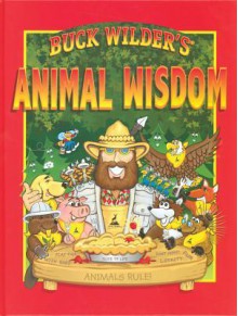 Buck Wilder's Animal Wisdom - Timothy R. Smith, Mark J. Herrick