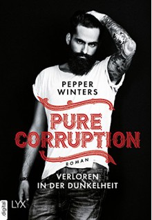 Pure Corruption - Verloren in der Dunkelheit - Pepper Winters, Stephanie Pannen