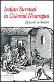 Indian Survival in Colonial Nicaragua - Linda A. Newson