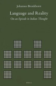 Language and Reality: On an Episode in Indian Thought - Johannes Bronkhorst, Michael S. Allen, Rajam Raghunathan