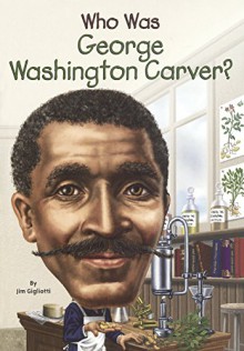 Who Was George Washington Carver? (Turtleback School & Library Binding Edition) (Who Was...? (Paperback)) - Jim Gigliotti