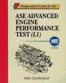 Preparation Guide For The Ase Advanced Engine Performance Test (L1) - Mike Stubblefield