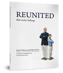 Reunited Bible Study Challenge - Scott T. Brown, Tyler Dorin