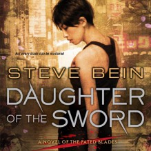 Daughter of the Sword - Allison Hiroto, Steve Bein