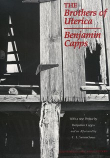 The Brothers of Uterica: A Novel - Benjamin Capps, C.L. Sonnichsen