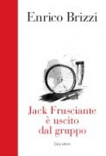 Jack Frusciante è uscito dal gruppo - Enrico Brizzi