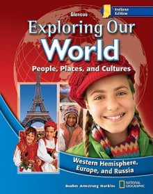 Indiana Exploring Our World: People, Places, and Cultures: Western Hemisphere, Europe, and Russia - Richard G. Boehm, Francis P. Hunkins, David G. Armstrong