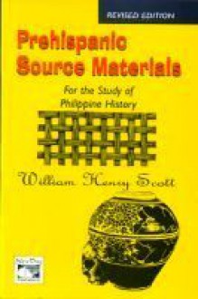 Prehispanic Source Materials For The Study Of Philippine History - William Henry Scott