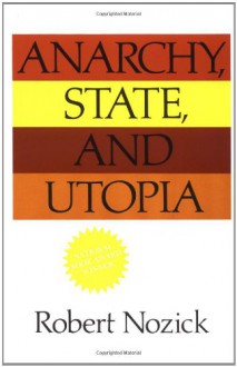 Anarchy, State, and Utopia - Robert Nozick