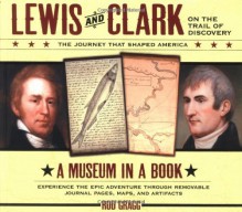 Lewis and Clark on the Trail of Discovery: An Interactive History with Removable Artifacts (Museum in a Book) - Rod Gragg