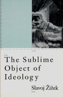 The Sublime Object of Ideology - Slavoj Žižek