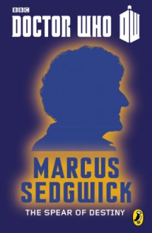 The Spear of Destiny - Marcus Sedgwick