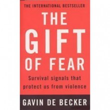 The Gift of Fear: Survival Signals That Protect Us from Violence - Gavin de Becker