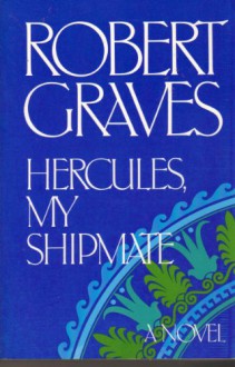 Hercules My Shipmate - Robert Graves