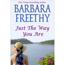 Just the Way You Are - Barbara Freethy