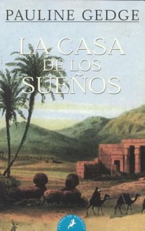 La casa de los sueños - Pauline Gedge, Edith Zilli