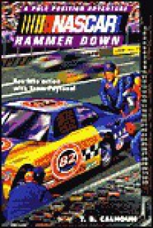 Hammer Down - T.B. Calhoun, NASCAR