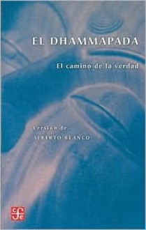 El Dhammapada/the Dhammapada (Tezontle) - Gautama Buddha, Alberto Blanco, Pepe Navarro