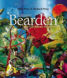 Romare Bearden: The Caribbean Dimension - Richard Price, Richard Price