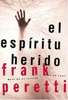 El Espiritu Herido - Frank Peretti, Eugenio Orellana